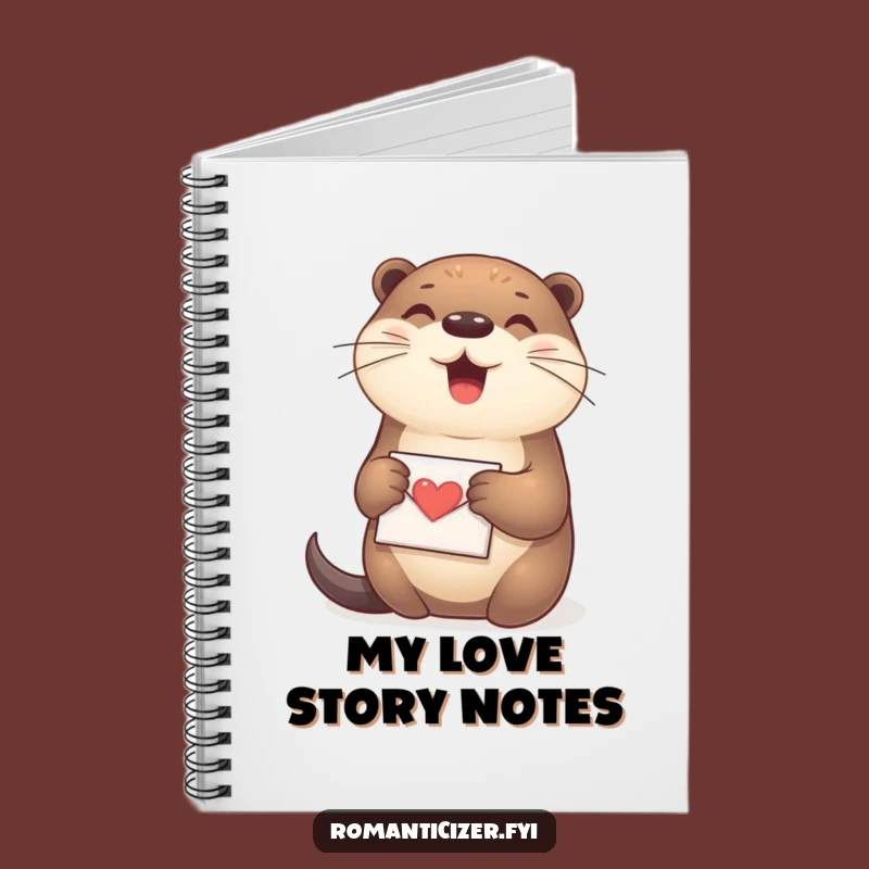 Funny Otter Love Letter Notebook: Cute Journal, Heartwarming Funny Gift!