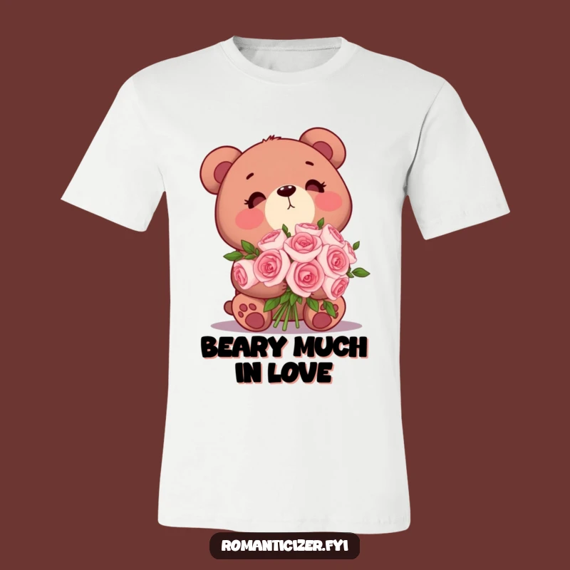 Funny Bear Roses T-Shirt: Cute Dreamy Romance Tee - Sweet Gift